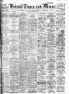 Bristol Times and Mirror Wednesday 02 December 1908 Page 1