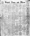 Bristol Times and Mirror Tuesday 02 February 1909 Page 1
