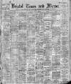 Bristol Times and Mirror Friday 03 December 1909 Page 1
