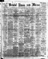 Bristol Times and Mirror Tuesday 11 January 1910 Page 1