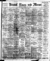 Bristol Times and Mirror Tuesday 08 February 1910 Page 1