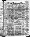 Bristol Times and Mirror Tuesday 15 February 1910 Page 1