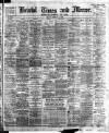 Bristol Times and Mirror Friday 18 February 1910 Page 1