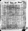 Bristol Times and Mirror Saturday 25 June 1910 Page 1