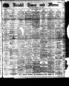 Bristol Times and Mirror Saturday 25 March 1911 Page 1