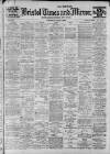 Bristol Times and Mirror Wednesday 06 March 1912 Page 1