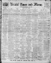 Bristol Times and Mirror Saturday 30 March 1912 Page 1