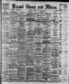 Bristol Times and Mirror Tuesday 07 January 1913 Page 1