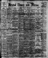 Bristol Times and Mirror Wednesday 12 February 1913 Page 1