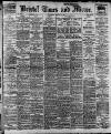 Bristol Times and Mirror Wednesday 12 March 1913 Page 1