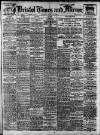 Bristol Times and Mirror Tuesday 25 March 1913 Page 1
