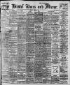 Bristol Times and Mirror Friday 11 April 1913 Page 1