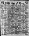 Bristol Times and Mirror Saturday 19 April 1913 Page 1