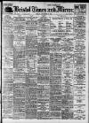 Bristol Times and Mirror Friday 19 December 1913 Page 1