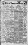 Bristol Times and Mirror Wednesday 12 April 1916 Page 1