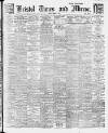 Bristol Times and Mirror Friday 15 March 1918 Page 1