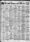 Bristol Times and Mirror Saturday 28 February 1920 Page 1