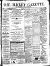Ilkley Gazette and Wharfedale Advertiser Thursday 02 July 1868 Page 1