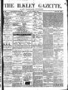 Ilkley Gazette and Wharfedale Advertiser Thursday 11 March 1869 Page 1