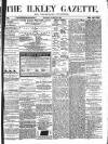 Ilkley Gazette and Wharfedale Advertiser Thursday 25 March 1869 Page 1