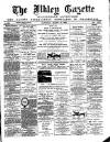 Ilkley Gazette and Wharfedale Advertiser Saturday 16 March 1889 Page 1