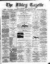 Ilkley Gazette and Wharfedale Advertiser Saturday 04 May 1889 Page 1