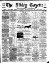 Ilkley Gazette and Wharfedale Advertiser Saturday 01 June 1889 Page 1