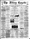 Ilkley Gazette and Wharfedale Advertiser Saturday 03 August 1889 Page 1