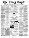 Ilkley Gazette and Wharfedale Advertiser Saturday 14 February 1891 Page 1