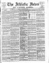 Athletic News Tuesday 23 February 1886 Page 1