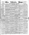 Athletic News Monday 17 February 1890 Page 1