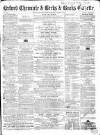 Oxford Chronicle and Reading Gazette Saturday 09 March 1867 Page 1