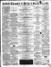 Oxford Chronicle and Reading Gazette Saturday 22 February 1868 Page 1