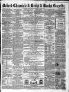 Oxford Chronicle and Reading Gazette Saturday 07 August 1858 Page 1