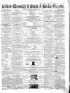 Oxford Chronicle and Reading Gazette Saturday 15 December 1860 Page 1
