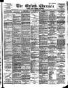 Oxford Chronicle and Reading Gazette Saturday 10 February 1900 Page 1
