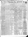 Oxford University and City Herald Saturday 29 February 1840 Page 1