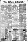 Newry Telegraph Saturday 31 May 1884 Page 1