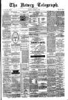Newry Telegraph Saturday 10 January 1885 Page 1