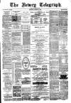 Newry Telegraph Saturday 21 March 1885 Page 1