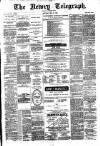 Newry Telegraph Saturday 30 May 1885 Page 1