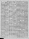 London Daily Chronicle Monday 15 April 1872 Page 6