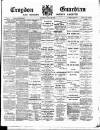 Croydon Guardian and Surrey County Gazette Saturday 23 March 1889 Page 1