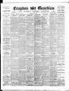 Croydon Guardian and Surrey County Gazette Saturday 12 May 1900 Page 1