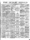 Dudley Herald Saturday 27 May 1876 Page 1
