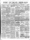 Dudley Herald Saturday 15 July 1876 Page 1