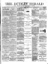 Dudley Herald Saturday 19 August 1876 Page 1