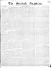 Scottish Guardian (Glasgow) Friday 29 April 1853 Page 1