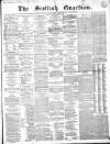 Scottish Guardian (Glasgow) Tuesday 04 April 1854 Page 1
