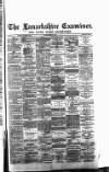Lanarkshire Upper Ward Examiner Saturday 23 June 1883 Page 1